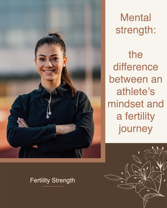 Mental strength: the difference between an athlete's mindset versus fertility journey